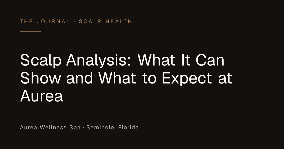 Scalp Analysis: What to Expect | Aurea Wellness Spa